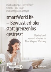 smartWorkLife - Bewusst erholen statt grenzenlos gestresst