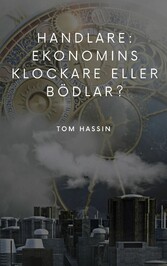 Handlare: ekonomins klockare eller bödlar?