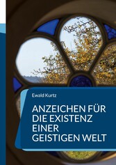 Anzeichen für die Existenz einer geistigen Welt