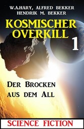 Der Brocken aus dem All: Kosmischer Overkill 1