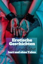 Erotische Geschichten für Erwachsene - hart und ohne Tabus -