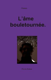 L&apos;âme bouletournée