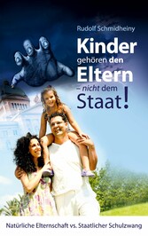 Kinder gehören den Eltern, nicht dem Staat