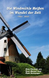 Die Windmühle Meißen im Wandel der Zeit