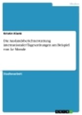 Die Auslandsberichterstattung internationaler Tageszeitungen am Beispiel von Le Monde