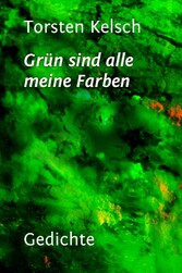 Grün sind alle meine Farben