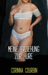 Meine Erziehung zur Hure