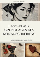 easy-peasy Grundlagen des Romanschreibens, wichtige Tipps für dein erstes Buch, Nachschlagewerk, Unterstützung für Autoren