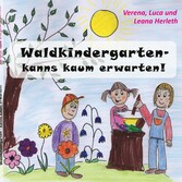 Waldkindergarten - kanns kaum erwarten!