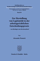 Zur Herstellung von Legitimität in der arbeitsgerichtlichen Entscheidungspraxis