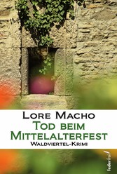 Tod beim Mittelalterfest: Waldviertel-Krimi