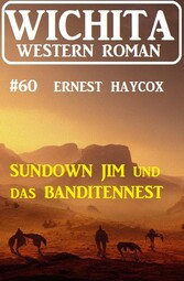 Sundown Jim und das Banditennest: Wichita Western Roman 60