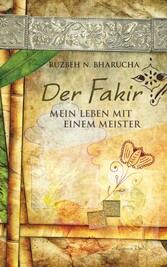 Der Fakir - Ein Leben zu Füßen des Meisters