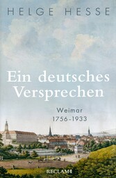 Ein deutsches Versprechen. Weimar 1756-1933