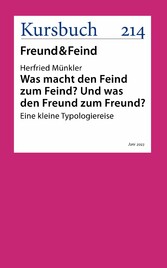 Was macht den Feind zum Feind? Und was den Freund zum Freund?