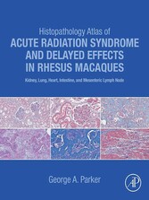 Histopathology Atlas of Acute Radiation Syndrome and Delayed Effects in Rhesus Macaques