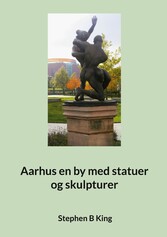 Aarhus en by med statuer og skulpturer