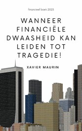 Wanneer financiële dwaasheid kan leiden tot tragedie!