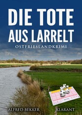 Die Tote aus Larrelt. Ostfrieslandkrimi