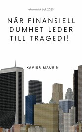 När finansiell dumhet leder till tragedi!