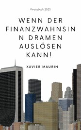 Wenn der Finanzwahnsinn Dramen auslösen kann!