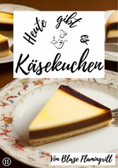 Heute gibt es Käsekuchen