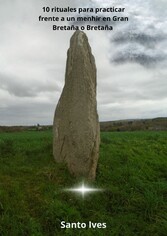 10 rituales para practicar frente a un menhir en Gran Bretaña o Bretaña