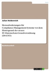 Herausforderungen für Compliance-Management-Systeme vor dem Hintergrund der neuen EU-Datenschutz-Grundverordnung (DS-GVO)