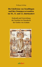 Die Edelfreien von Steußlingen und ihre Stammesverwandten im 10., 11. und 12. Jahrhundert