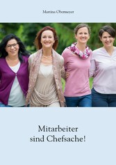 Mitarbeiter sind Chefsache!