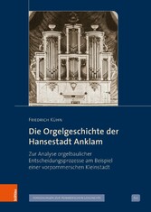 Die Orgelgeschichte der Hansestadt Anklam