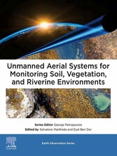 Unmanned Aerial Systems for Monitoring Soil, Vegetation, and Riverine Environments