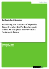 Harnessing the Potential of Vegetable Tanned Leather for Pot Production in Ghana. An Untapped Resource for a Sustainable Future