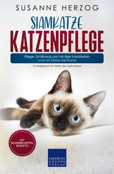 Siamkatze Katzenpflege - Pflege, Ernährung und häufige Krankheiten rund um Deine Siamkatze