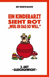 Ein Kinderarzt sieht rot - &quot;Weil er das so will.&quot;