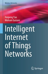 Intelligent Internet of Things Networks