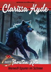 Clarissa Hyde: Band 13 - Werwolf-Spuren im Schnee