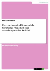 Untersuchung des Klimawandels. Natürliches Phänomen oder menschengemachte Realität?