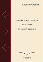 Théologie Systématique, Tomes V et VI