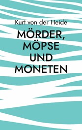 Mörder, Möpse und Moneten