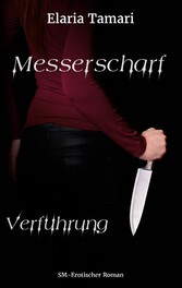 Messerscharf - Verführung