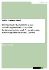 Interkulturelle Kompetenz in der Ausbildung von DaF-Lerhkräften. Bestandsaufnahme und Perspektiven zur Förderung interkulturellen Lernens