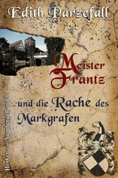 Meister Frantz und die Rache des Markgrafen