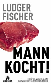 Mann kocht!