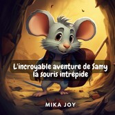 L&apos;incroyable aventure de Samy la souris intrépide