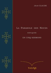 La Parabole des Noces Expliquée en Cinq Sermons