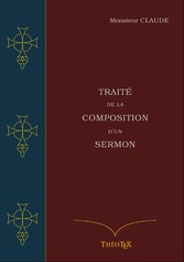 Traité de la Composition d&apos;un Sermon