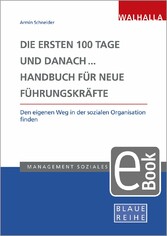 Die ersten 100 Tage und danach... Handbuch für neue Führungskräfte