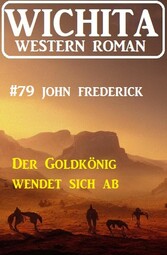 Der Goldkönig wendet sich ab: Wichita Western Roman 79