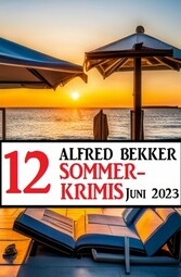 12 Alfred Bekker Sommerkrimis Juni 2023